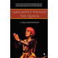 Gallantly Fought the Queen - Paperback