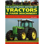 An Illustrated History of Tractors & Farm Machinery: A Comprehensive Directory of Tractors from Around the World, Featuring the Great Marques and Manu - Hardcover