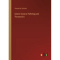 General Surgical Pathology and Therapeutics - Paperback
