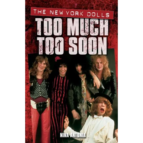 Too Much Too Soon: The New York Dolls - Paperback