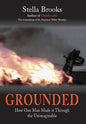 Grounded: How One Man Made it Through the Unimaginable - Hardcover
