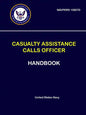 Casualty Assistance Calls Officer Handbook - NAVPERS 15607D - Paperback