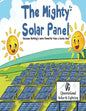 The Mighty Solar Panel: Because nothing's more powerful than a sunny day! - Paperback