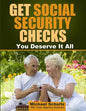 Get Social Security Checks: Everything You Need to File for Social Security Retirement, Disability, Medicare and Supplemental Security Income (Ssi - Paperback