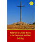Pilgrim's Guide book to the Camino de Santiago: Itinerary, distances, recommendations and tips for planning the travel and tourism - Paperback