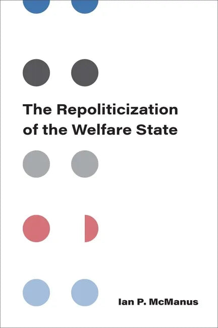 The Repoliticization of the Welfare State - Paperback