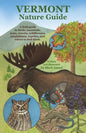 Vermont Nature Guide: A field guide to birds, mammals, trees, insects, wildflowers, amphibians, reptiles, and where to find them - Paperback