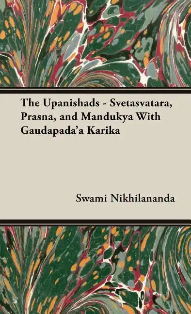 The Upanishads - Svetasvatara, Prasna, and Mandukya With Gaudapada'a Karika - Hardcover