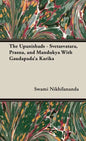 The Upanishads - Svetasvatara, Prasna, and Mandukya With Gaudapada'a Karika - Hardcover