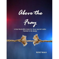 Above the Fray: A Four-Week Bible Study for Those Special Ladies Married to the Badge - Paperback