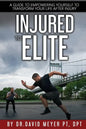 Injured to Elite: A Guide To Empowering Yourself to Transform Your Life After Injury - Paperback