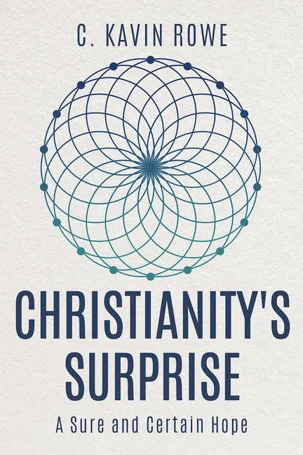 Christianity's Surprise: A Sure and Certain Hope - Paperback