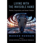 Living with the Invisible Hand: Markets, Corporations, and Human Freedom - Hardcover