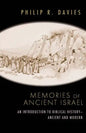 Memories of Ancient Israel: An Introduction to Biblical History--Ancient and Modern - Paperback
