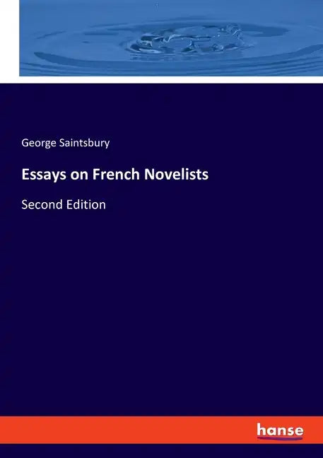 Essays on French Novelists: Second Edition - Paperback