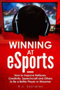 Winning At eSports: How to Improve Reflexes, Creativity, Speechcraft and Others to Be a Better Player or Streamer - Paperback