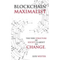 Blockchain Maximalist: The Very Structure of Society is About to Change. - Paperback