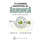 Tu Nombre Ancestral Es Abundancia - Paperback