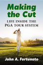 Making the Cut: Life Inside the PGA Tour System - Paperback