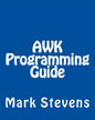 AWK Programming Guide: A Practical Manual For Hands-On Learning of Awk and Unix Shell Scripting - Paperback
