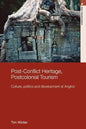 Post-Conflict Heritage, Postcolonial Tourism: Tourism, Politics and Development at Angkor - Paperback