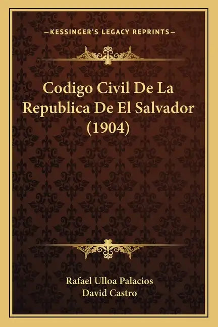 Codigo Civil De La Republica De El Salvador (1904) - Paperback