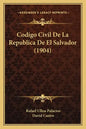 Codigo Civil De La Republica De El Salvador (1904) - Paperback