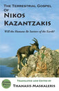 The Terrestrial Gospel of Nikos Kazantzakis (Revised edition): Will the Humans Be Saviors of the Earth? - Paperback
