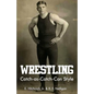 Wrestling Catch-as-Catch-Can Style - Paperback