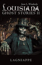 Louisiana Ghost Stories Ii: Lagniappe - Paperback