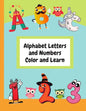 Alphabet Letters and Numbers Color and Learn: Alphabet Letters and Counting For Kids - Color & Learn Activity Book - 8.5" x 11" - Paperback