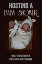 Hosting A Baby Shower: What'S Needed For A Successful Baby Shower: Games - Paperback