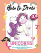 How to Draw Unicorns: Book for Kids Learn to Draw Cute Stuff Mermaids and Other Magical Friends (Easy Step-by-Step Drawing Guide) - Paperback