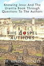 Knowing Jesus And The Urantia Book Through Questions To The Authors: The Gospel Authors - Paperback