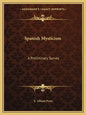 Spanish Mysticism: A Preliminary Survey - Paperback