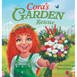 Cora's Garden Rescue: Nurturing Nature, Growing Kindness, and Saving Our Community's Green Spaces - Hardcover