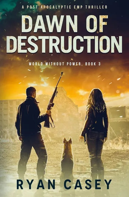 Dawn of Destruction: A Post Apocalyptic EMP Thriller - Paperback