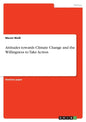 Attitudes towards Climate Change and the Willingness to Take Action - Paperback