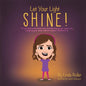 Let Your Light Shine!: "Let your light so shine before men, that they may see your good works, and glorify your Father which is in heaven." Matthew 5: - Paperback