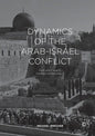 Dynamics of the Arab-Israel Conflict: Past and Present: Intellectual Odyssey II - Paperback