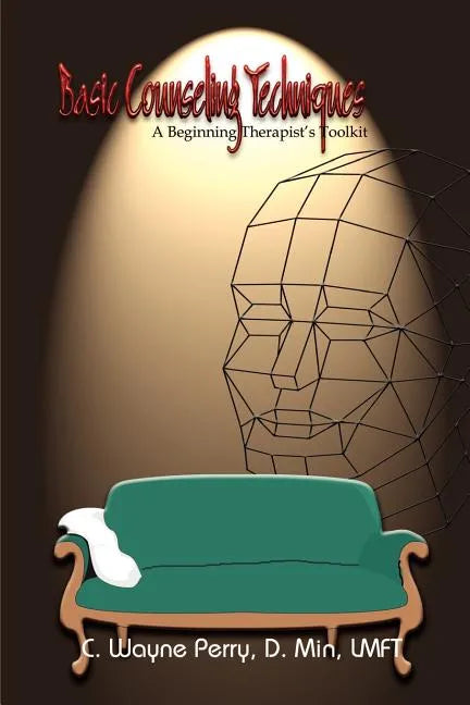 Basic Counseling Techniques: A Beginning Therapist's Toolkit - Paperback
