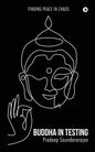 Buddha In Testing: Finding Peace In Chaos - Paperback