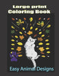 Large Print Coloring Book: Easy Animal Designs: Stress Relieving Designs with Paisley and Mandala Style Patterns, Makes the Best Coloring Gifts f - Paperback