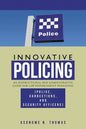 Innovative Policing: An Instructional and Administrative Guide for Law Enforcement Personnel (Police, Corrections, and Security Officers) - Paperback