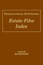 Perquimans County, North Carolina Estate Files Index - Paperback