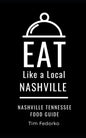Eat Like a Local- Nashville: Nashville Tennessee Food Guide - Paperback