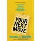 Your Next Move: The Leader's Guide to Navigating Major Career Transitions - Hardcover