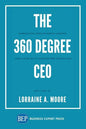 The 360 Degree CEO: Generating Profits While Leading and Living with Passion and Principles - Paperback