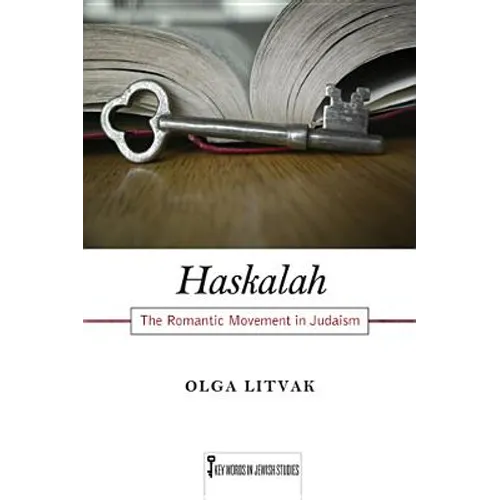 Haskalah: The Romantic Movement in Judaism Volume 3 - Paperback