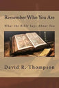 Remember Who You Are: What the Bible Says About You - Paperback